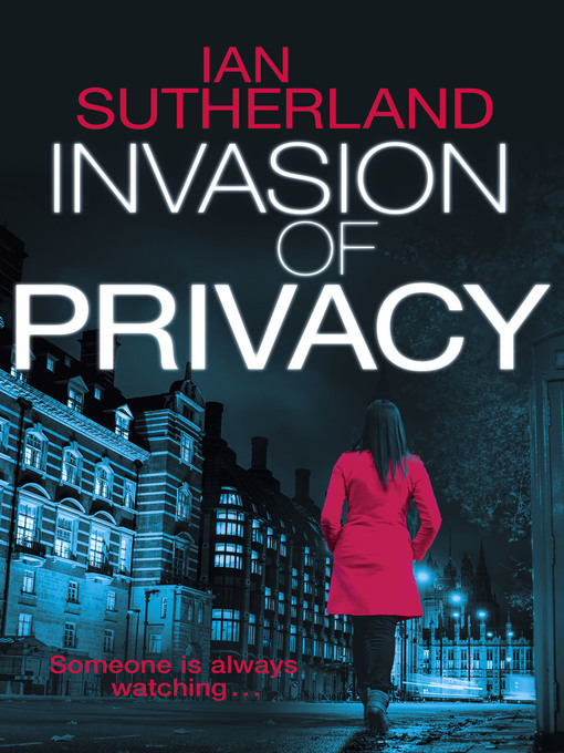 Title details for Invasion of Privacy by Ian Sutherland - Available